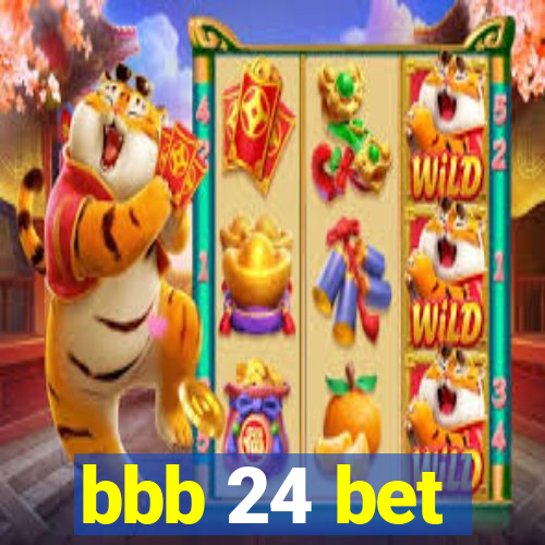 bbb 24 bet